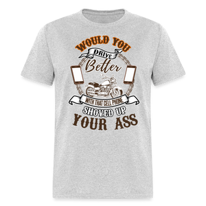 Would you drive better .........Unisex Classic T-Shirt - heather gray