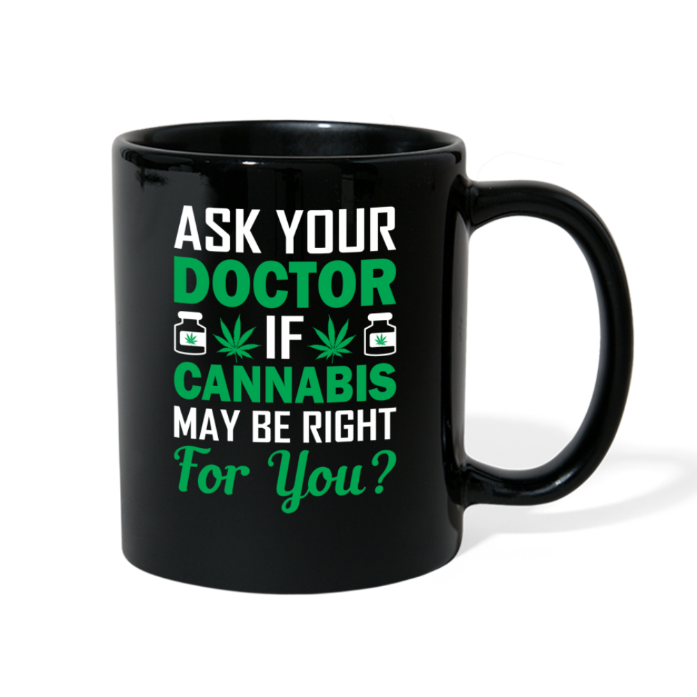 Ask your doctor if cannabis may be right for you Full Color Mug - black