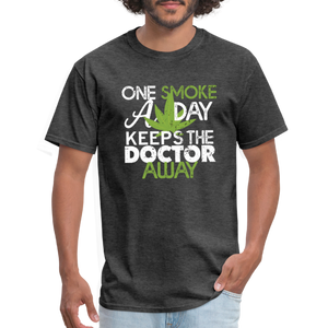 one smoke a day, keeps the doctor away Unisex Classic T-Shirt - heather black