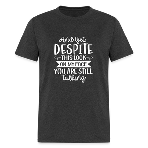 You are still talking Unisex Classic T-Shirt - heather black