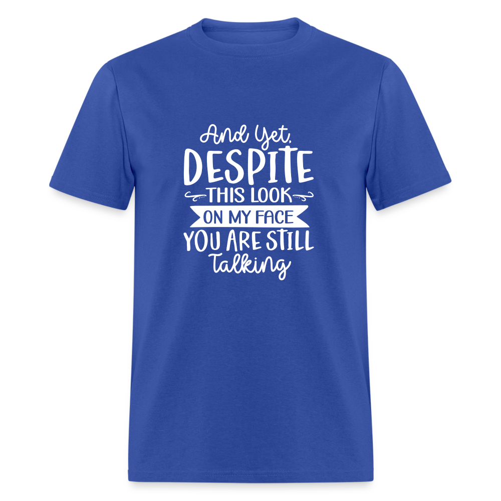 You are still talking Unisex Classic T-Shirt - royal blue