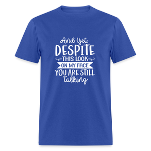 You are still talking Unisex Classic T-Shirt - royal blue