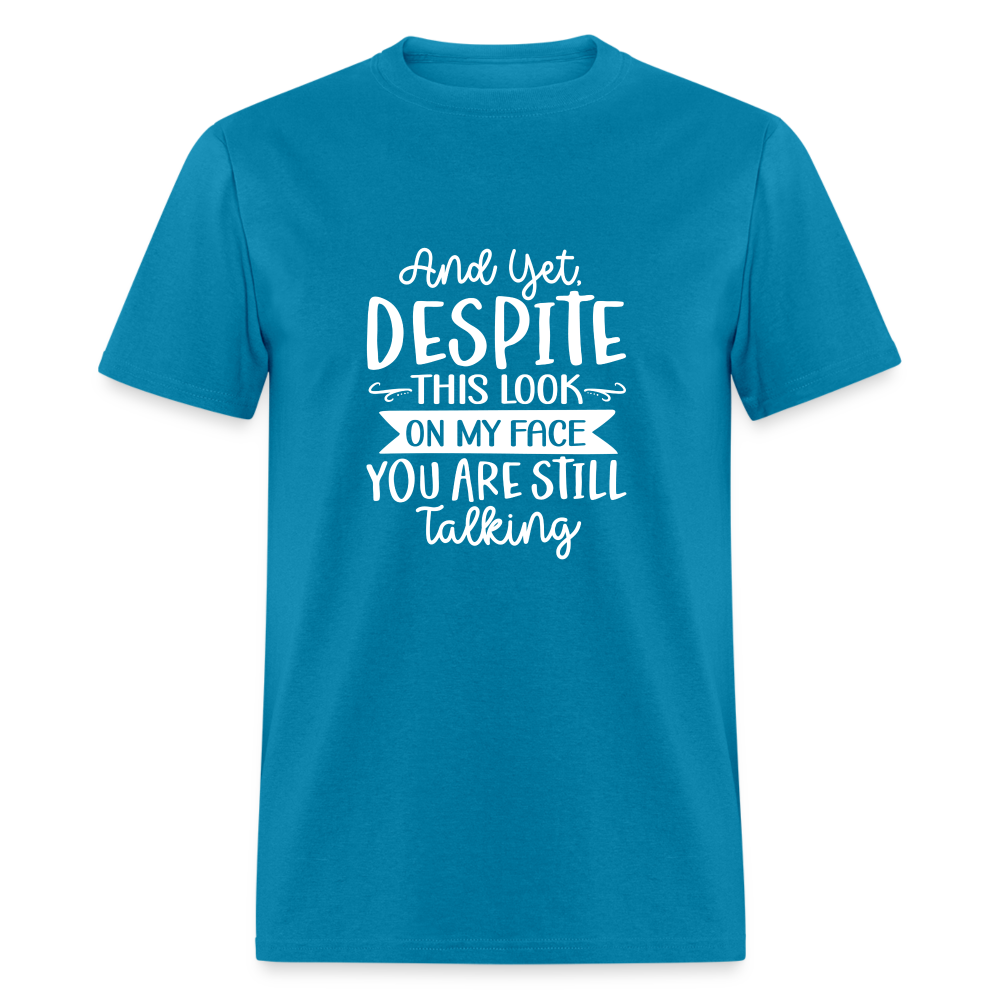 You are still talking Unisex Classic T-Shirt - turquoise