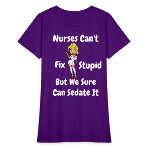 Nurses Can't Fix Stupid Women's T-Shirt - purple