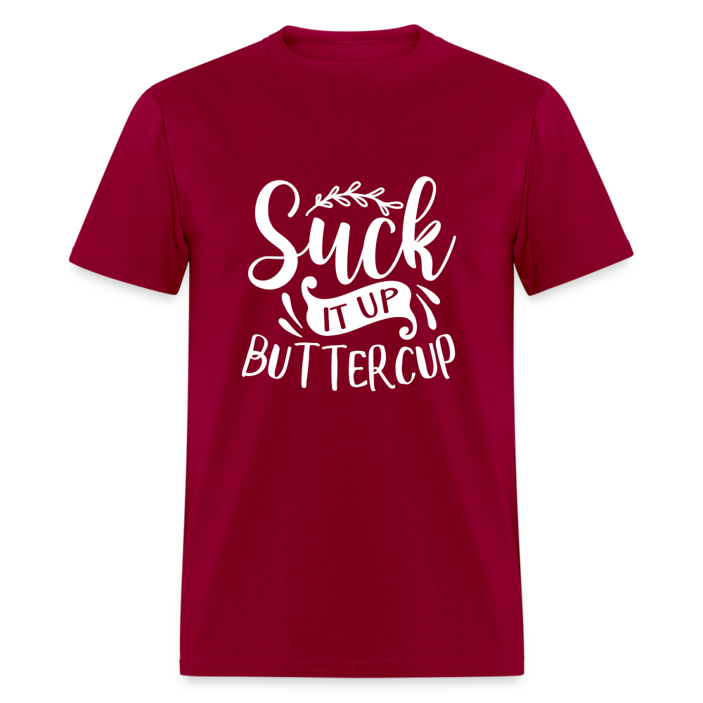 Suck It Up Buttercup Unisex Classic T-Shirt - dark red