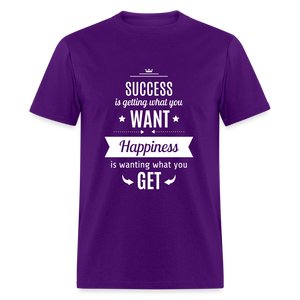 Success is getting what you want, Happiness is wanting what you get Unisex Classic T-Shirt - purple