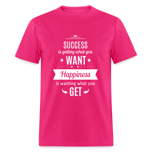 Success is getting what you want, Happiness is wanting what you get Unisex Classic T-Shirt - fuchsia