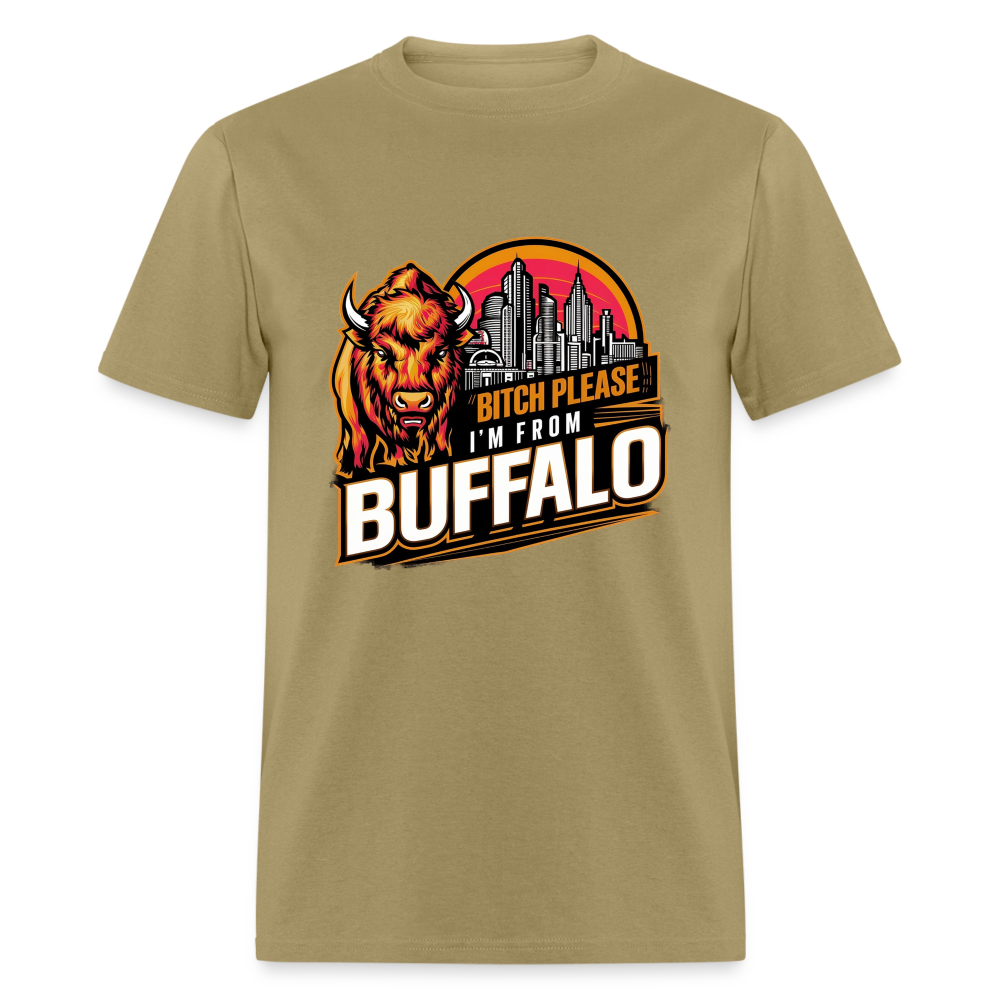 Bitch Please, I'm From Buffalo Unisex Classic T-Shirt - khaki