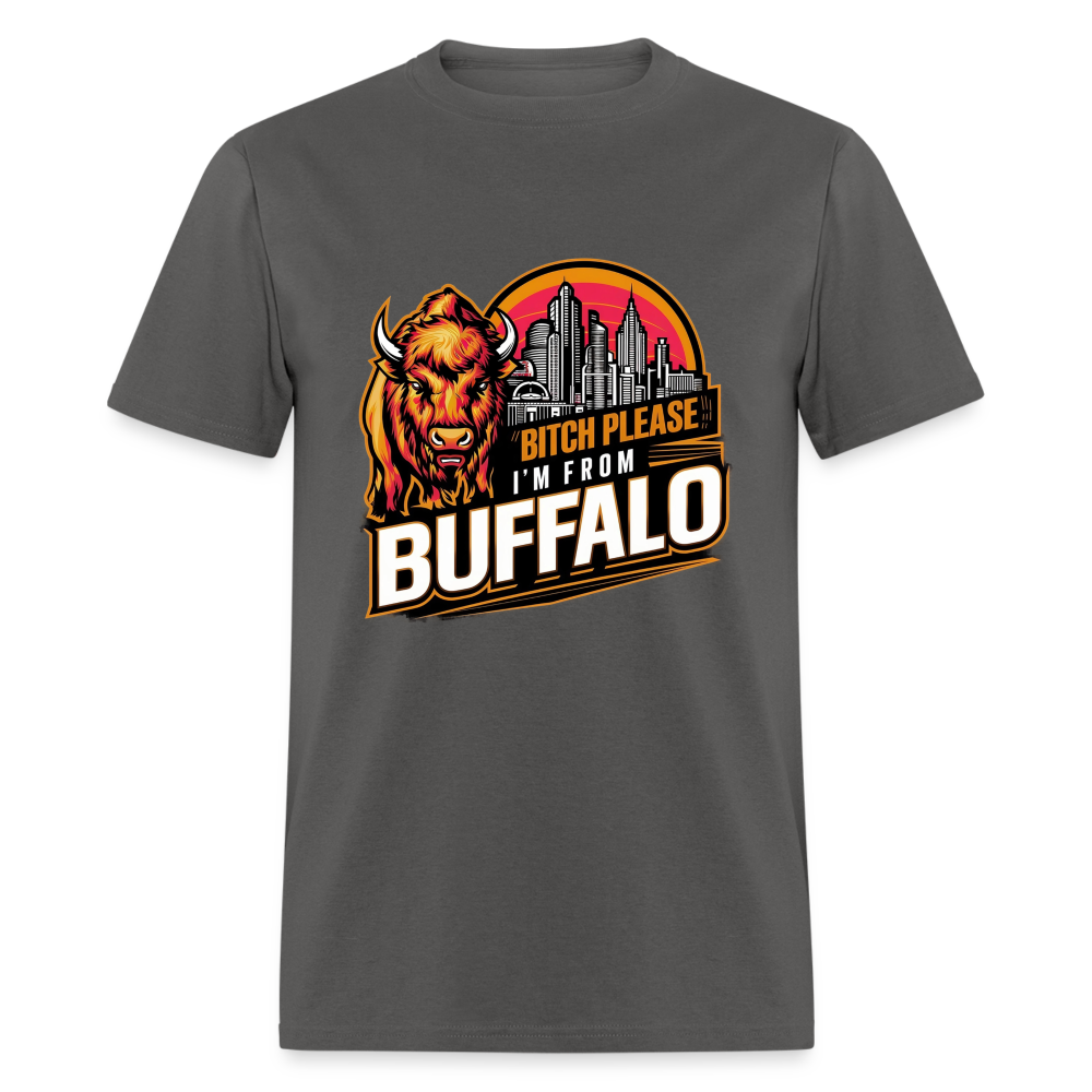 Bitch Please, I'm From Buffalo Unisex Classic T-Shirt - charcoal
