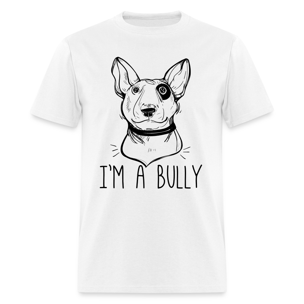 I'm A Bully Unisex Classic T-Shirt - white
