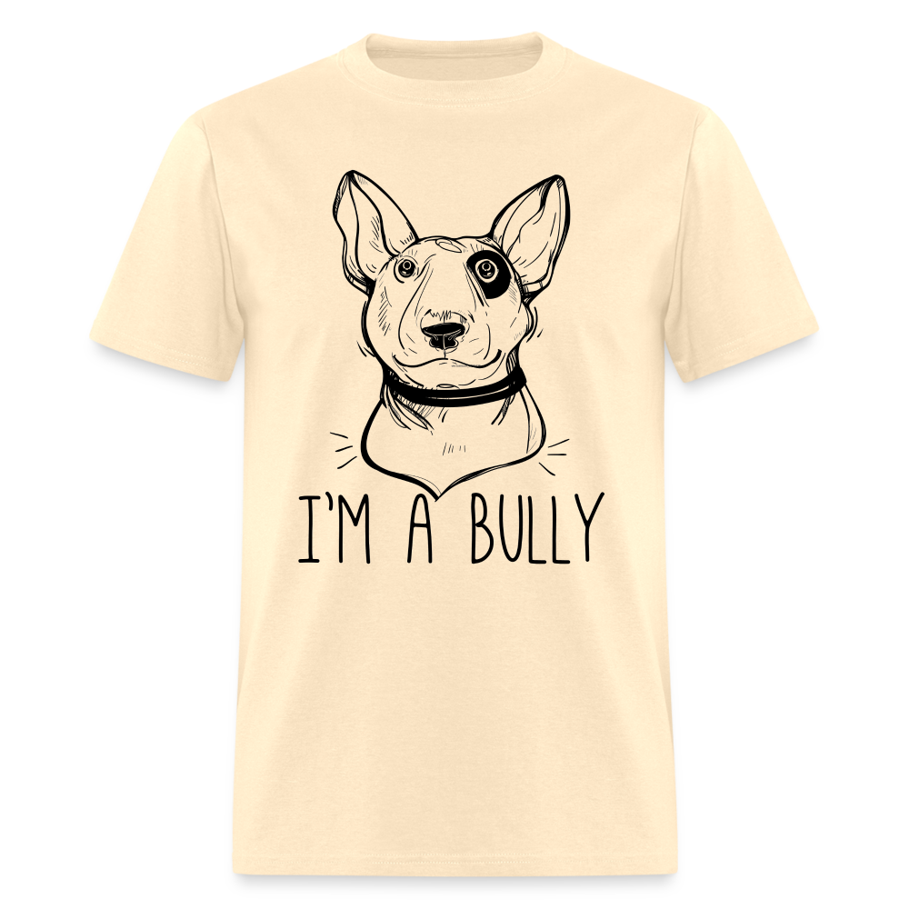 I'm A Bully Unisex Classic T-Shirt - natural