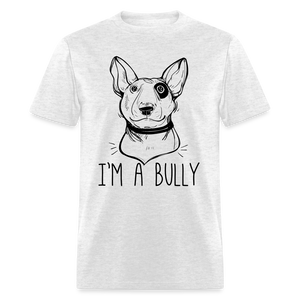 I'm A Bully Unisex Classic T-Shirt - light heather gray