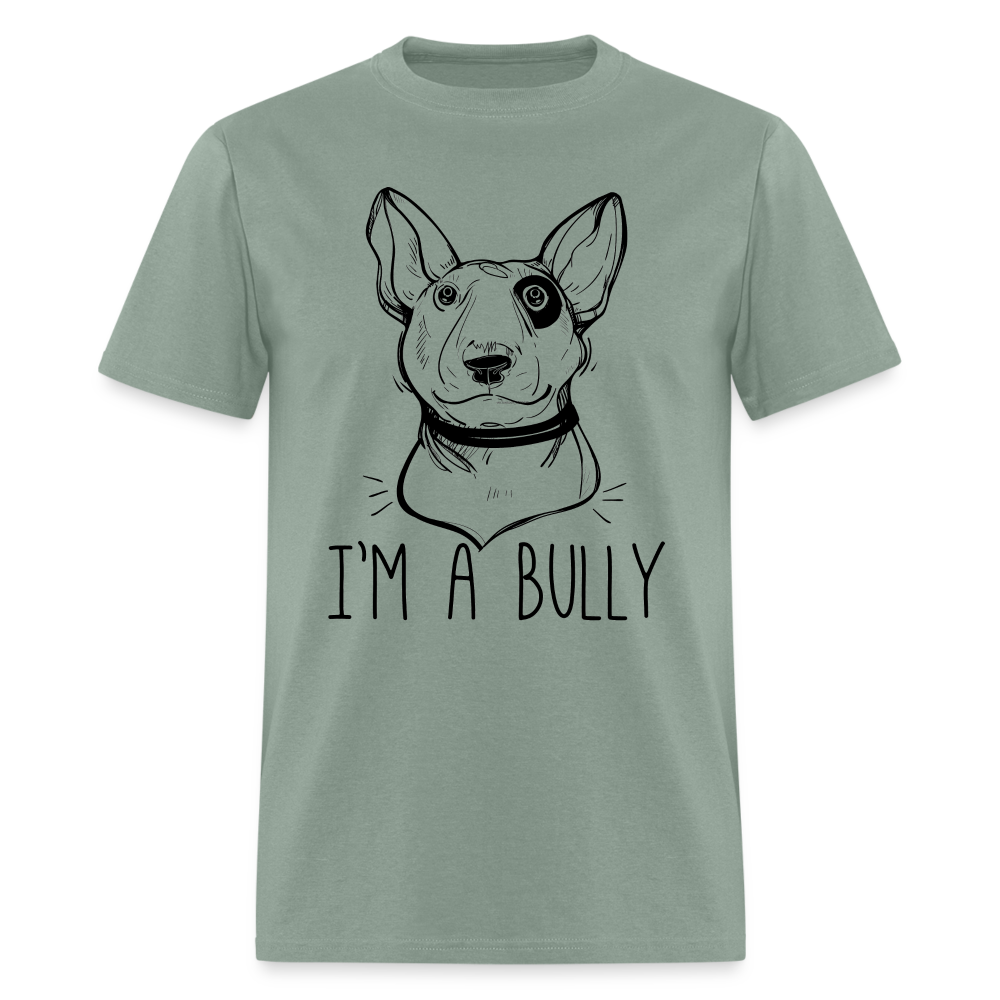 I'm A Bully Unisex Classic T-Shirt - sage