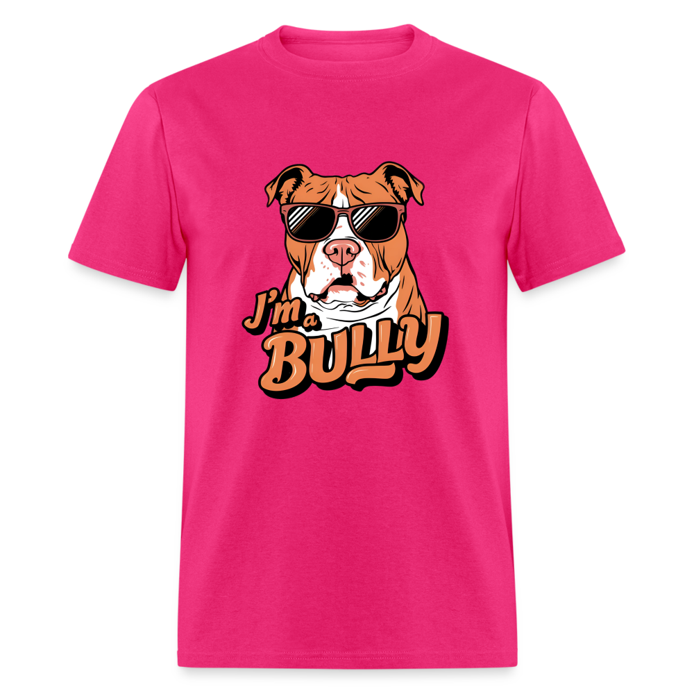I'm A Bully Unisex Classic T-Shirt - fuchsia