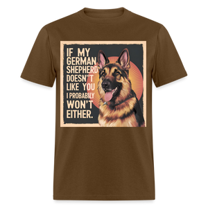 If My German Shepherd Doesn't Like You ...Unisex Classic T-Shirt - brown