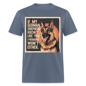 If My German Shepherd Doesn't Like You ...Unisex Classic T-Shirt - denim