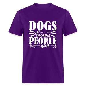 Dogs  Because People Suck Unisex Classic T-Shirt - purple