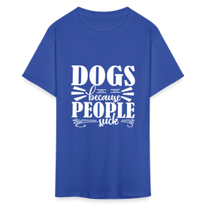 Dogs  Because People Suck Unisex Classic T-Shirt - royal blue