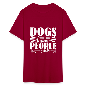 Dogs  Because People Suck Unisex Classic T-Shirt - dark red
