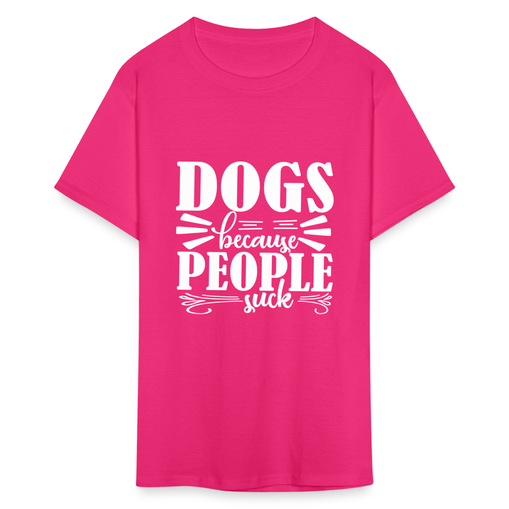 Dogs  Because People Suck Unisex Classic T-Shirt - fuchsia