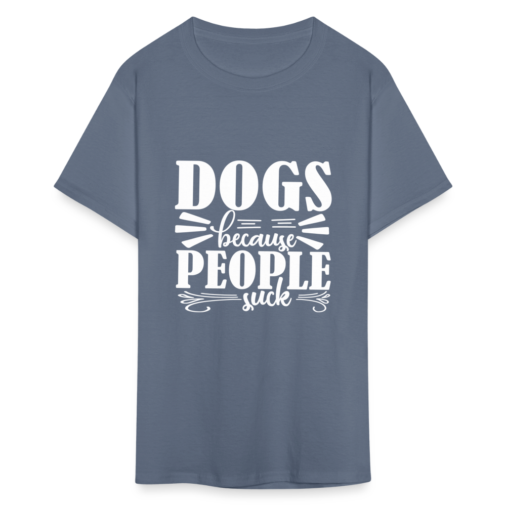 Dogs  Because People Suck Unisex Classic T-Shirt - denim