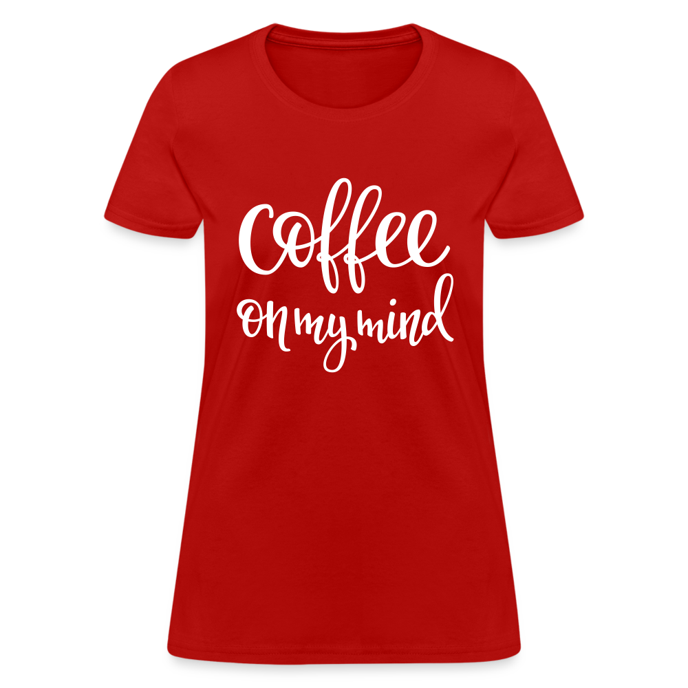 Coffee On My Mind Women's T-Shirt - red