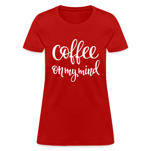 Coffee On My Mind Women's T-Shirt - red