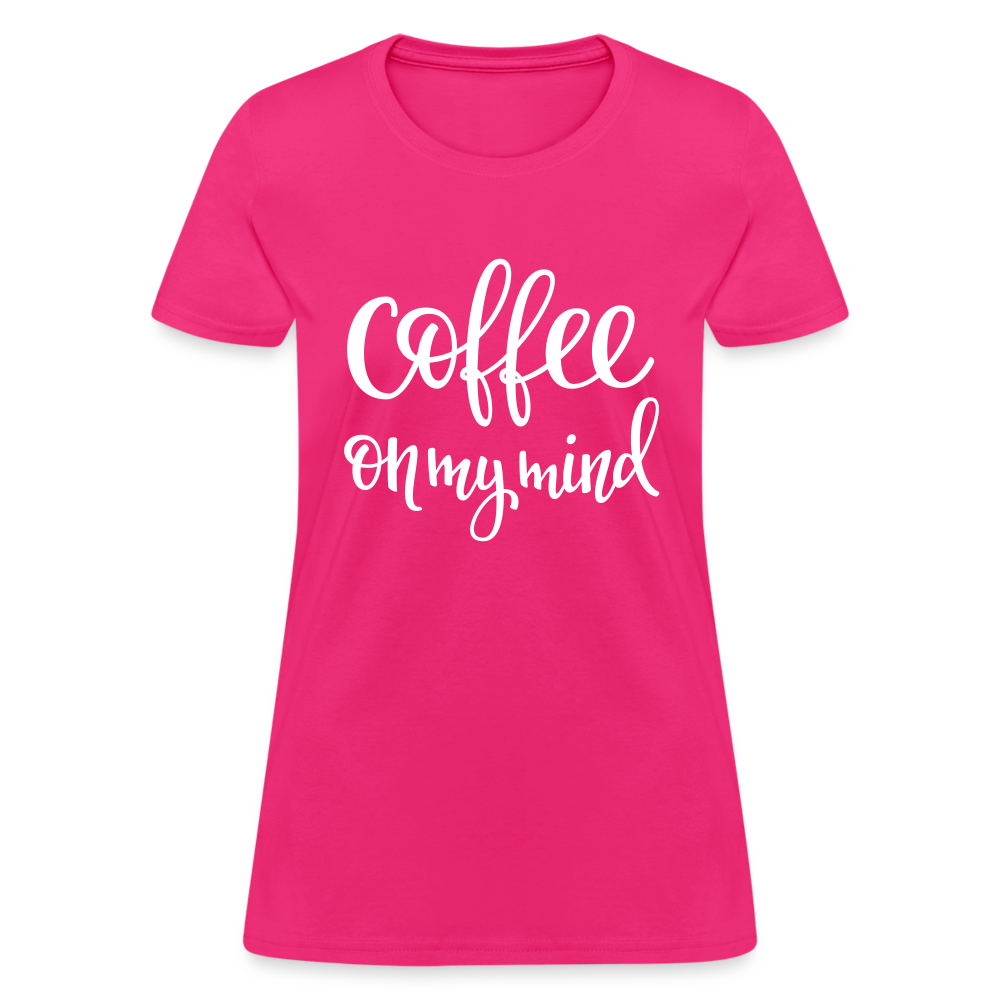 Coffee On My Mind Women's T-Shirt - fuchsia