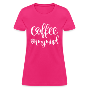 Coffee On My Mind Women's T-Shirt - fuchsia