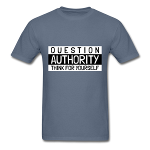 Question Authority Unisex Classic T-Shirt - denim