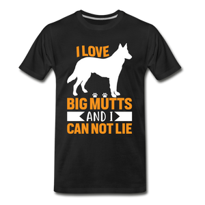 I Love Big Mutts And I can Not Lie - black