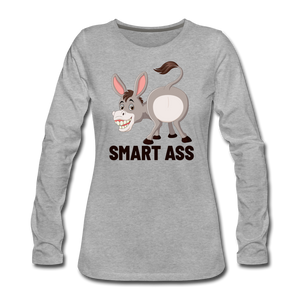 Smart Ass Women's Premium Long Sleeve T-Shirt - heather gray