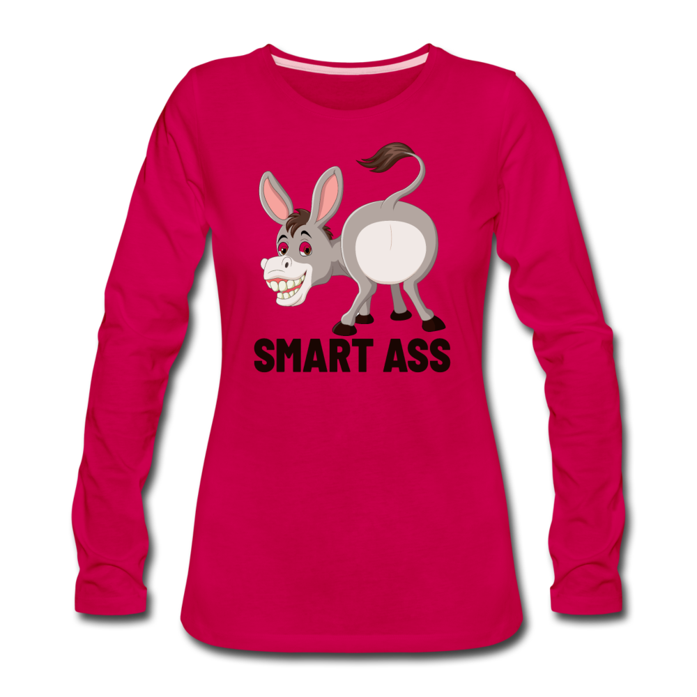 Smart Ass Women's Premium Long Sleeve T-Shirt - dark pink