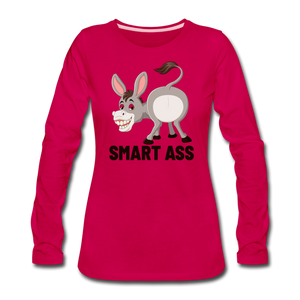 Smart Ass Women's Premium Long Sleeve T-Shirt - dark pink