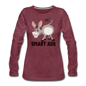 Smart Ass Women's Premium Long Sleeve T-Shirt - heather burgundy