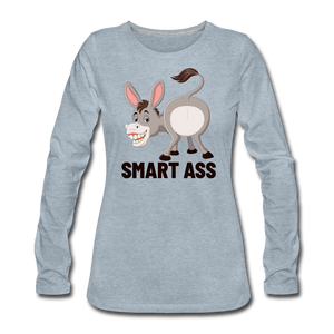 Smart Ass Women's Premium Long Sleeve T-Shirt - heather ice blue