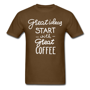 Great Ideas Start With Great Coffee Unisex Classic T-Shirt - brown