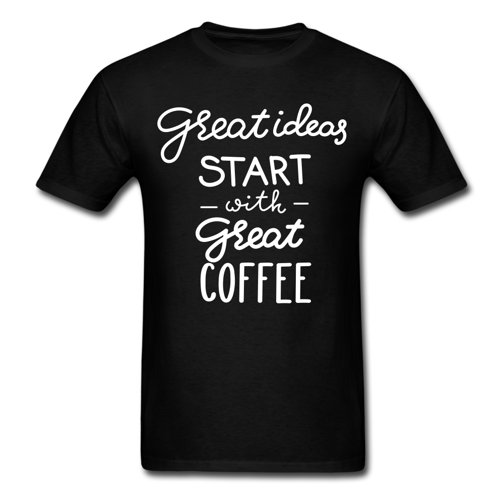 Great Ideas Start With Great Coffee Unisex Classic T-Shirt - black