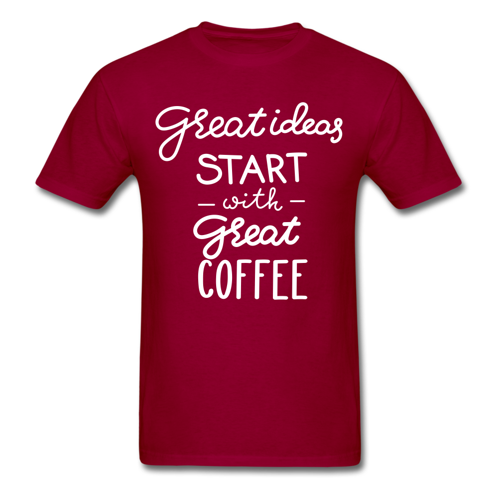 Great Ideas Start With Great Coffee Unisex Classic T-Shirt - dark red