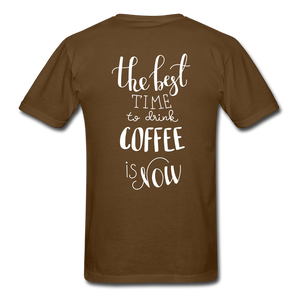 The best Time To Drink Coffee Is NowUnisex Classic T-Shirt - brown