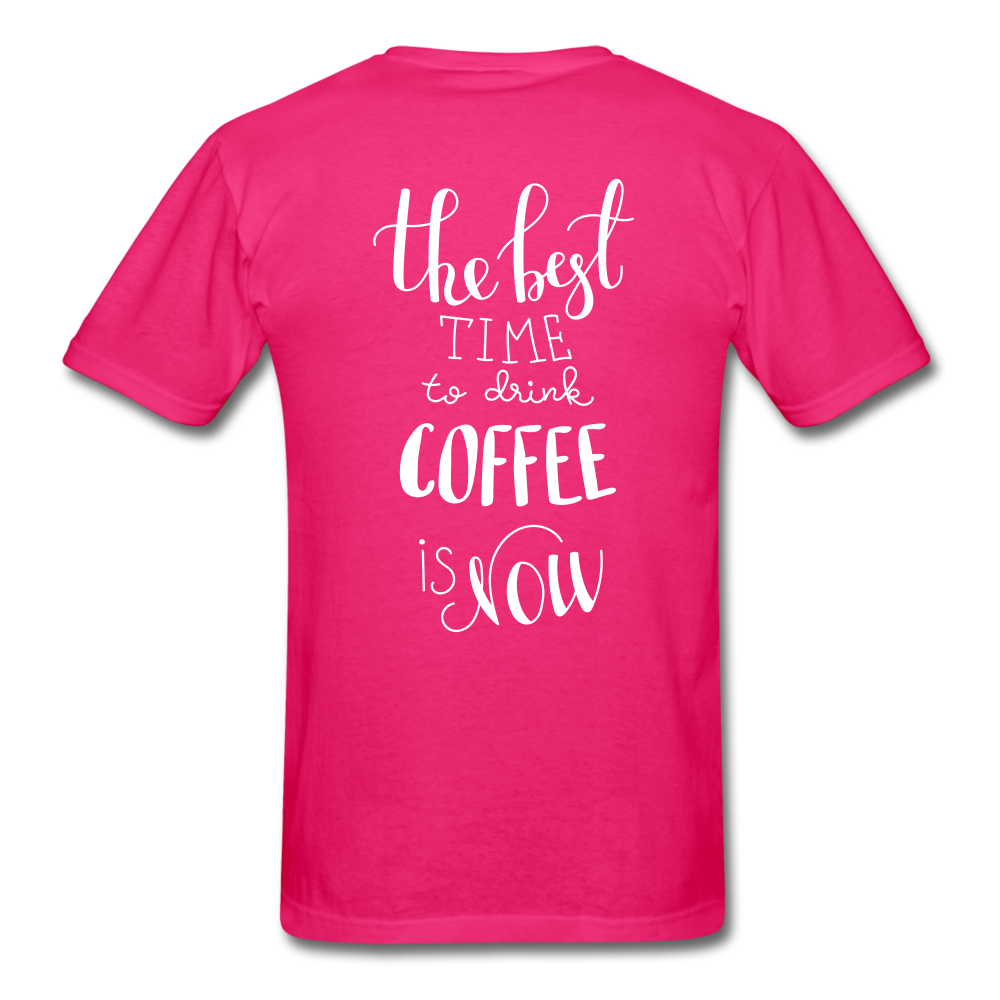 The best Time To Drink Coffee Is NowUnisex Classic T-Shirt - fuchsia