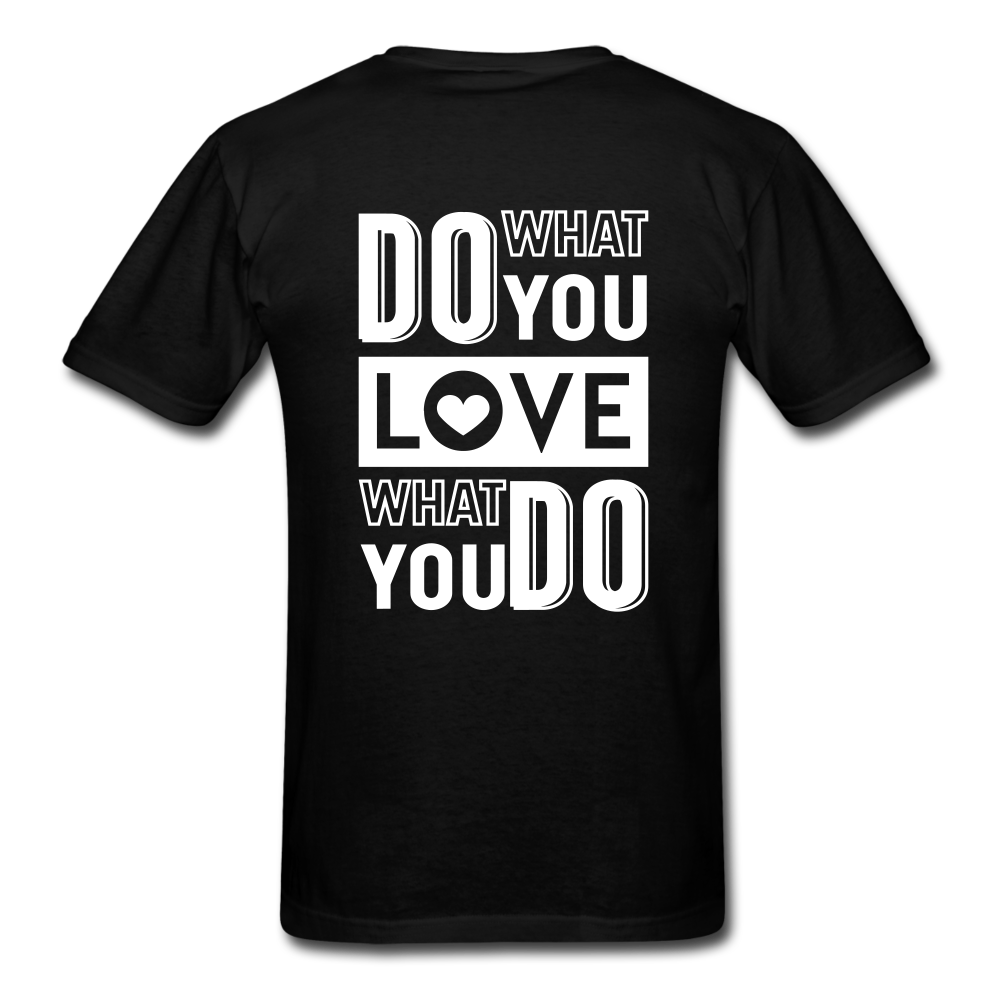 Do What You Love, Love What You Do Unisex T-Shirt - black