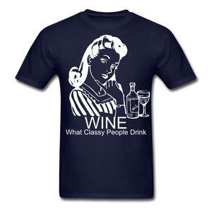 Wine, What Classy People Drink Unisex Classic T-Shirt - navy