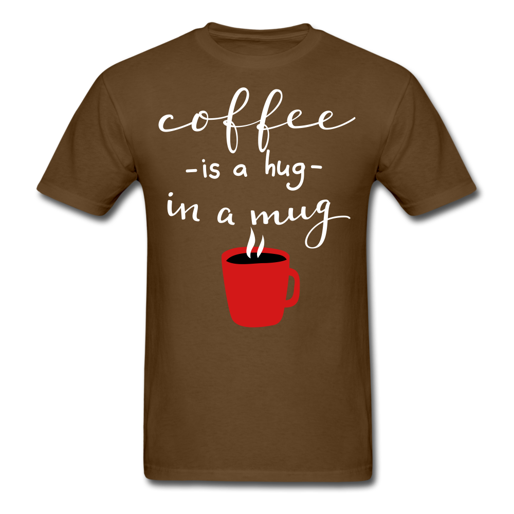 Coffee is a hug in a mug Unisex Classic T-Shirt - brown