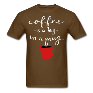 Coffee is a hug in a mug Unisex Classic T-Shirt - brown