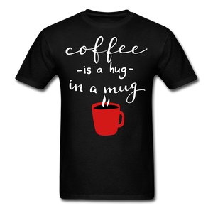 Coffee is a hug in a mug Unisex Classic T-Shirt - black