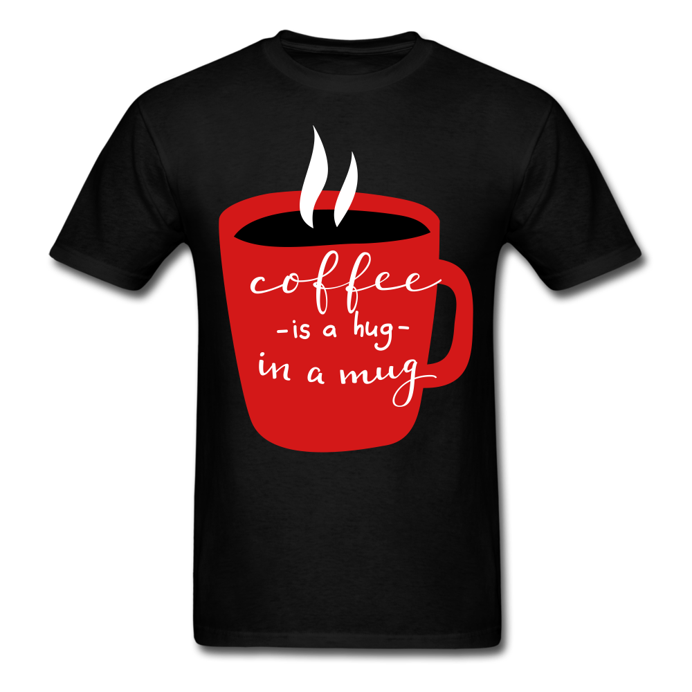 Coffee is a hug in a mug  Unisex Classic T-Shirt. A coffee lovers T Shirt that would be a great gift for anyone. - black