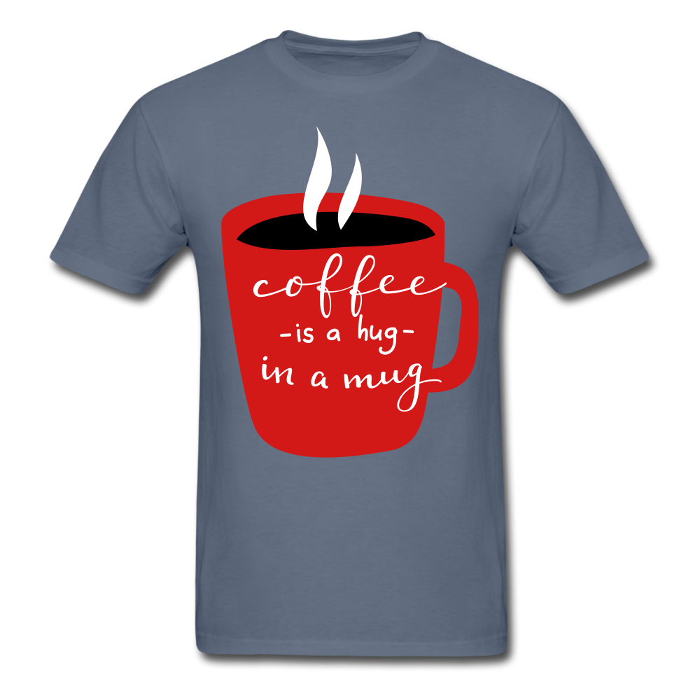 Coffee is a hug in a mug  Unisex Classic T-Shirt. A coffee lovers T Shirt that would be a great gift for anyone. - denim