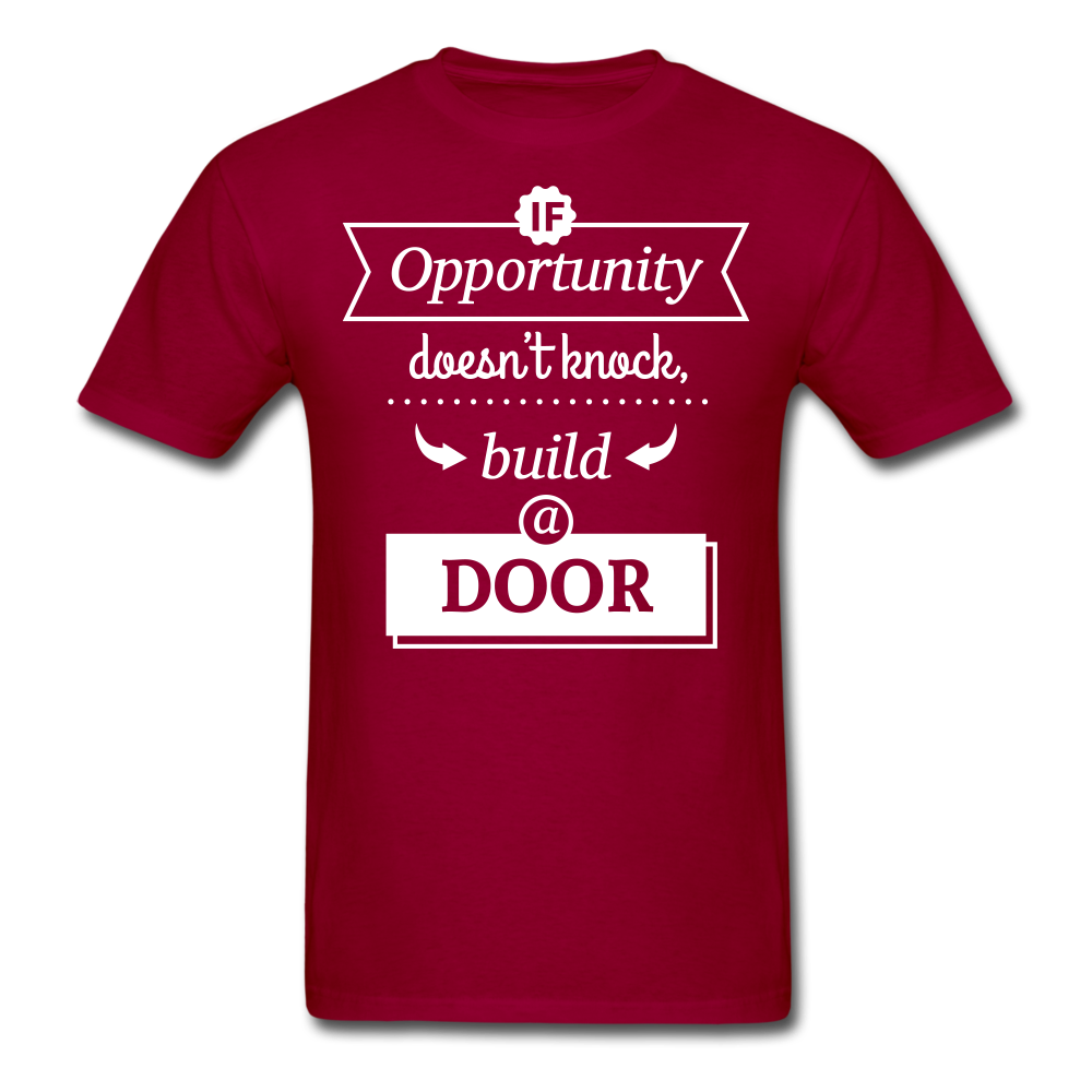 If Opportunity Doesn't Knock Build A Door Unisex Classic T-Shirt - dark red