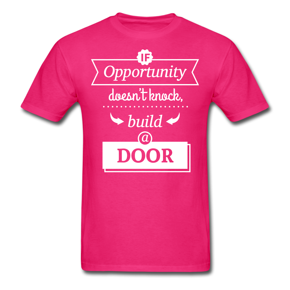 If Opportunity Doesn't Knock Build A Door Unisex Classic T-Shirt - fuchsia